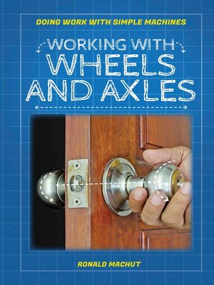 cover image of Working with Wheels and Axles